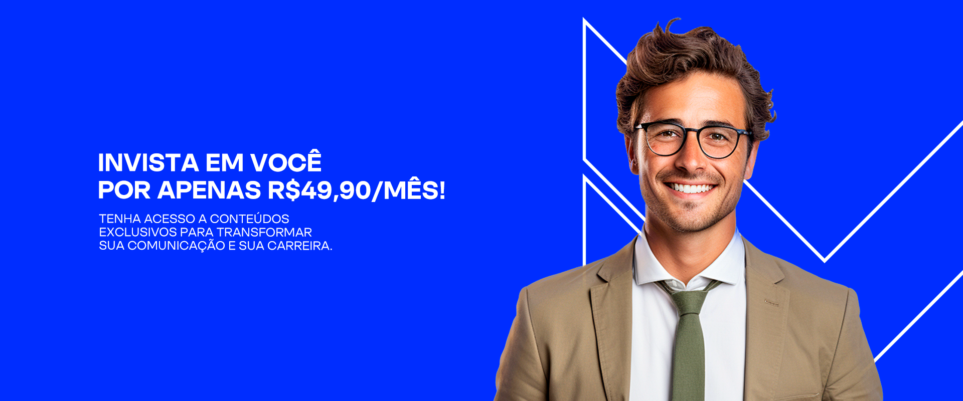 Invista em você